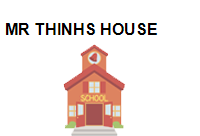 MR THINHS HOUSE